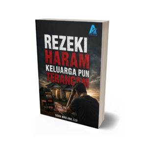 REZEKI HARAM, KELUARGA PUN TERANCAM