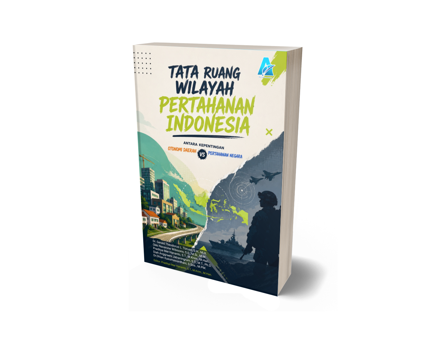 TATA RUANG WILAYAH PERTAHANAN INDONESIA: ANTARA KEPENTINGAN OTONOMI DAERAH VS PERTAHANAN NEGARA
