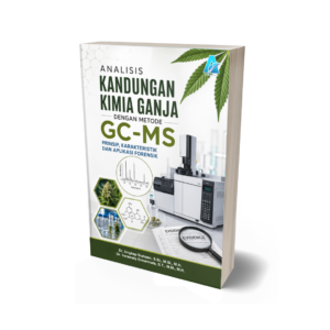 ANALISIS KANDUNGAN KIMIA GANJA DENGAN METODE GC-MS: Prinsip, Karakteristik dan Aplikasi Forensik