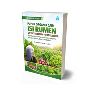 Buku Monograf PUPUK ORGANIK CAIR ISI RUMEN UNTUK TANAMAN HORTIKULTURA: Pembuatan dan Pemanfaatannya pada Bawang Merah, Sawi, dan Selada